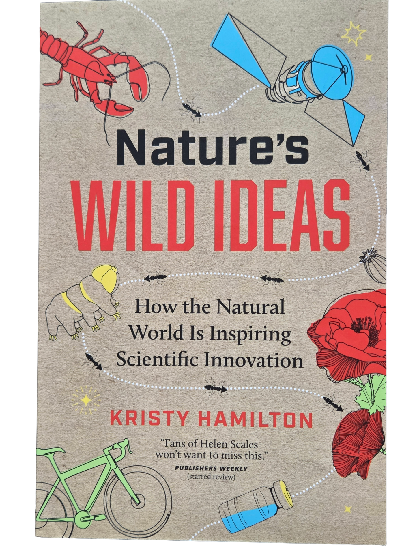 Nature's Wild Ideas How the Natural World is Inspiring Scientific Innovation
