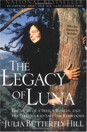 The Legacy of Luna: The Story of a Tree, a Woman and the Struggle to Save the Redwoods