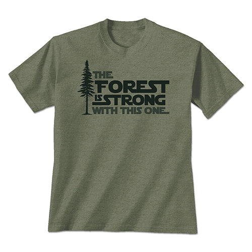 The Forest Is Strong T-shirt