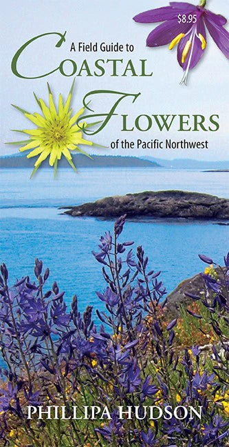 A Field Guide to Coastal Flowers of the Pacific Northwest