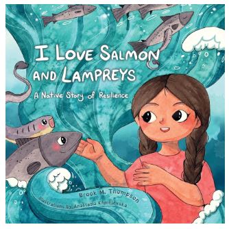 I Love Salmon and Lampreys: A Native Story of Resilience