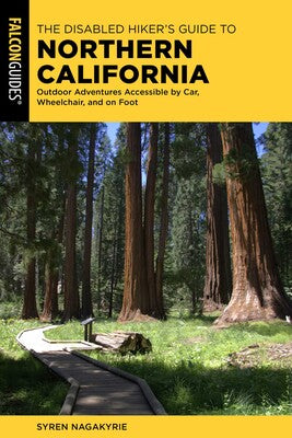 THE DISABLED HIKER'S GUIDE TO NORTHERN CALIFORNIA