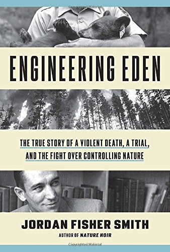 Engineering Eden by Jordan Fisher Smith