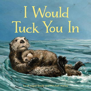 I Would Tuck You In Board Book