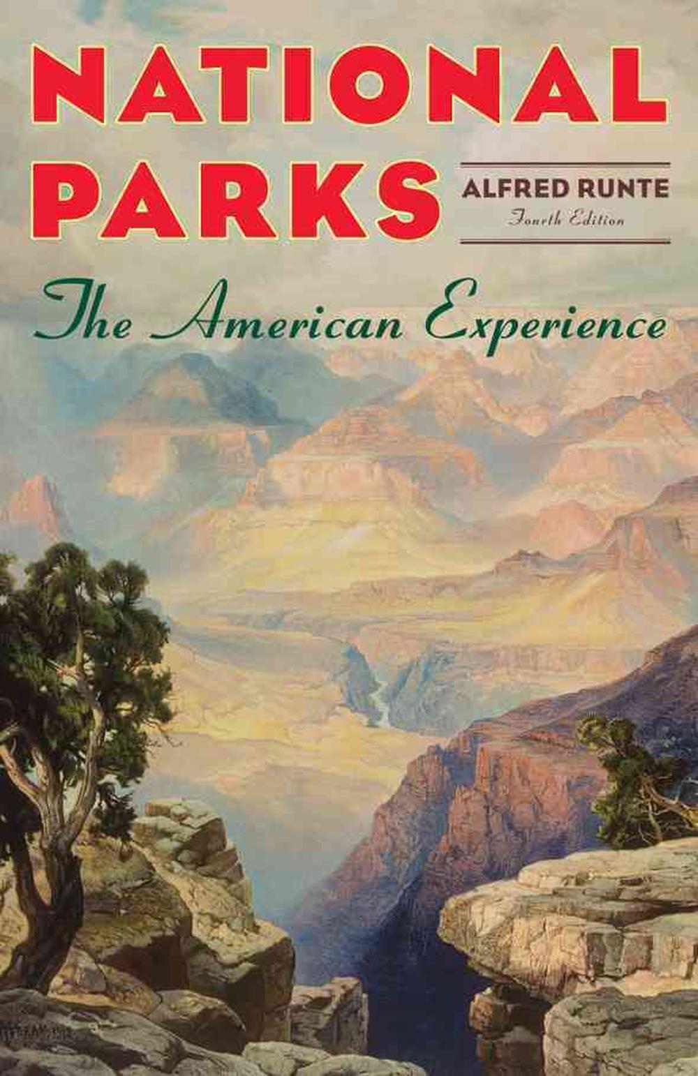 National Parks: The American Experience, 4th Edition Paperback
