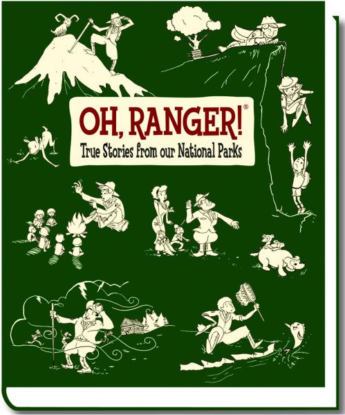 Oh, Ranger! True Stories from Our National Parks Paperback – Redwood ...
